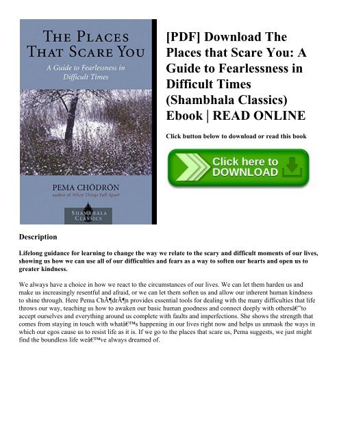 [PDF] Download The Places that Scare You: A Guide to Fearlessness in Difficult Times (Shambhala Classics) Ebook | READ ONLINE