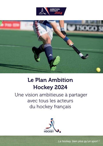 Plan "Ambition Hockey 2024" : Une vision ambitieuse à partager avec tous les acteurs du hockey français