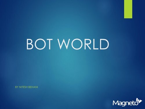 A Bot Driven World