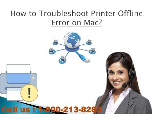 Call 1-800-213-8289 to troubleshoot Printer Offline Error on Mac