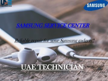 Call@+971-523252808 to get the support for Samsung Service Center Dubai