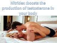 Nitridex boosts the production of testosterone in your body