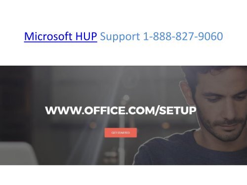 Microsoft HUP Support 1-888-827-9060