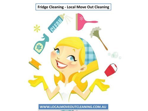 Fridge Cleaning - Local Move Out Cleaning