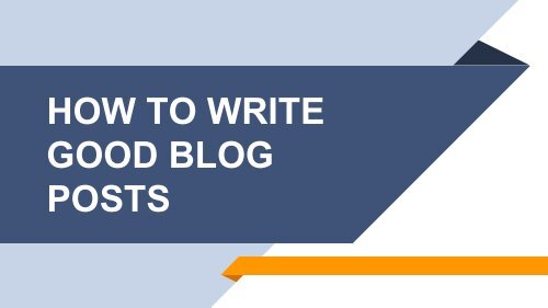 How to write awesome blog posts