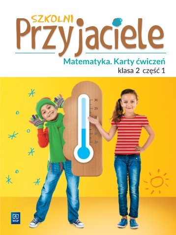 Szkolni Przyjaciele Matematyka. Karty ćwiczeń klasa 2 część 1