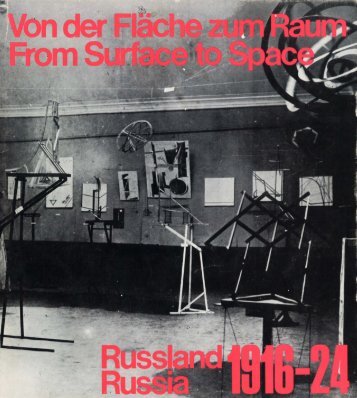 From Surface to Space, Russia 1916–24, Galerie Gmurzynska, 1974.