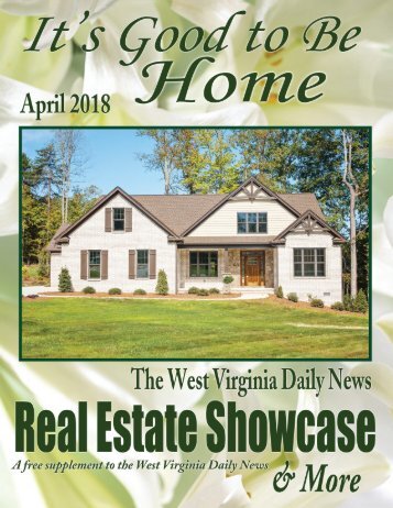 The WV Daily News Real Estate Showcase & More - April 2018