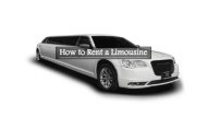How to Rent a Limousine