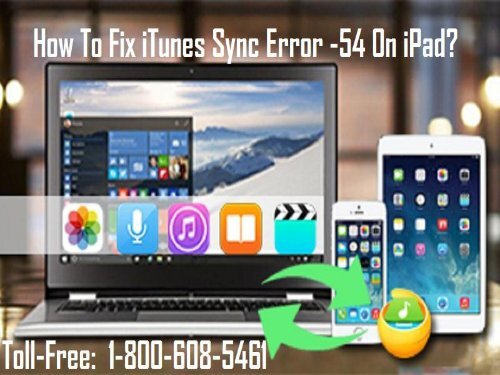 How to Fix iTunes Sync Error -54 on iPad? 1-800-608-5461 Toll-Free