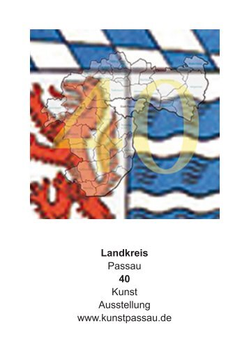 Landkreis Passau 40 Kunst Ausstellung www.kunstpassau.de