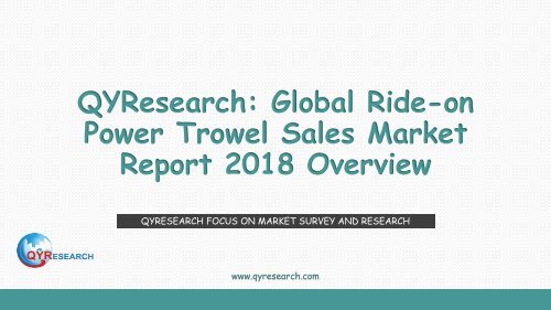 QYResearch: Global Ride-on Power Trowel Sales Market Report 2018 Overview