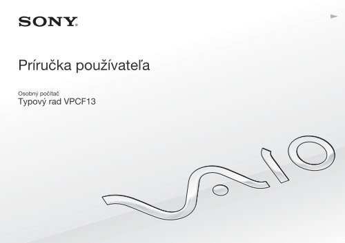 Sony VPCF13E1R - VPCF13E1R Istruzioni per l'uso Slovacco