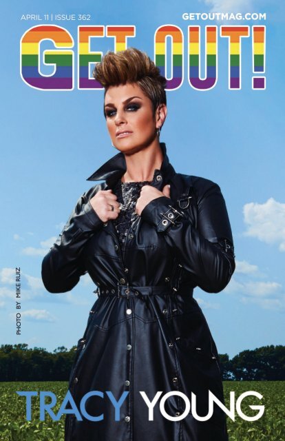 Get Out! GAY Magazine – Issue 362 – April 11, 2018