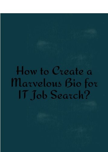 How to Create a Marvelous Bio for IT Job Search