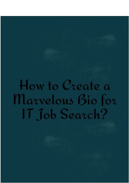How to Create a Marvelous Bio for IT Job Search?