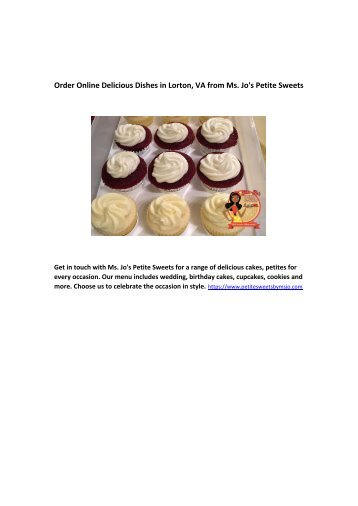 Order Online Delicious Dishes in Lorton, VA from Ms. Jo's Petite Sweets
