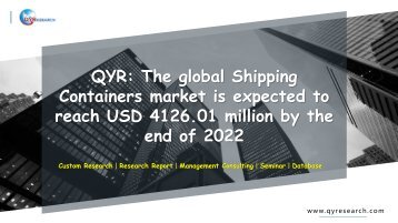 QYR: The global Shipping Containers market is expected to reach USD 4126.01 million by the end of 2022