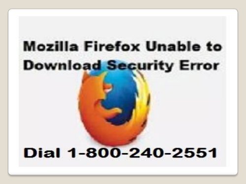 1-800-240-2551 Fix Mozilla Firefox Unable To Download Security Error