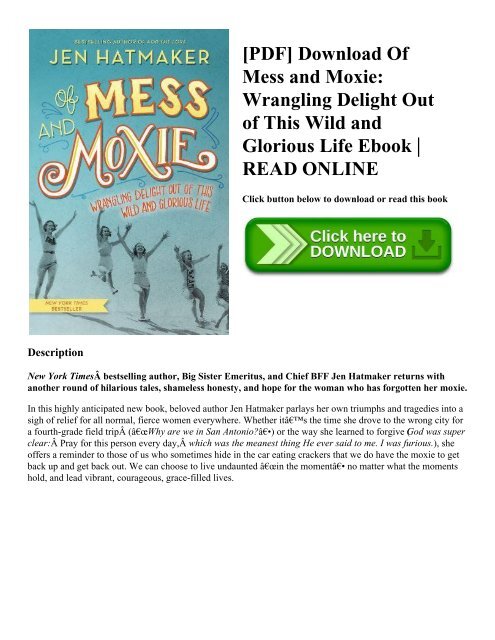 [PDF] Download Of Mess and Moxie Wrangling Delight Out of This Wild and Glorious Life Ebook  READ ONLINE