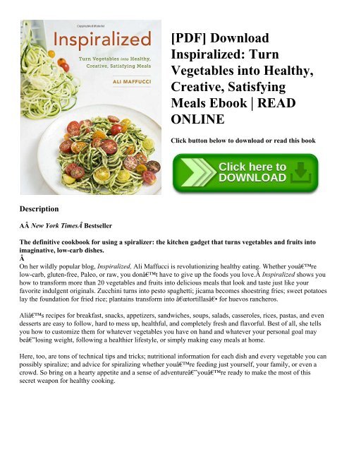 [PDF] Download Inspiralized Turn Vegetables into Healthy  Creative  Satisfying Meals Ebook  READ ONLINE