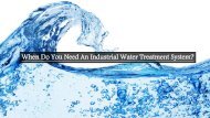 When Do You Need An Industrial Water Treatment System