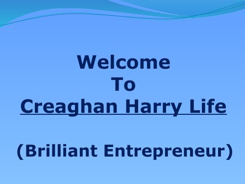 Creaghan Harry is a brilliant and well admired Businessman in Florida.