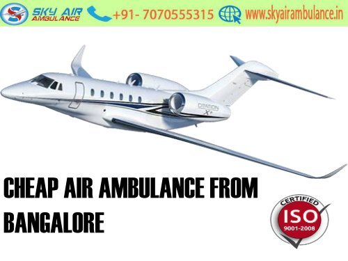 Avail the Benefits of Air Ambulance from Bangalore to Delhi