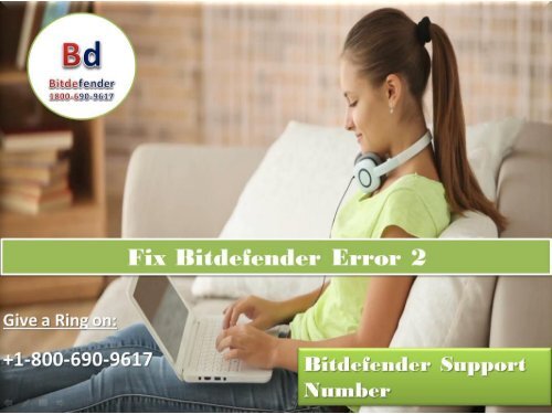 Fix Bitdefender Error 2 Call 1800-690-9617