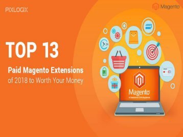 Top 13 Magento Paid Extensions for Your E-Commerce Store/Website