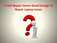 Is Dell Repair Centre Good Enough To Repair Laptop Issues?