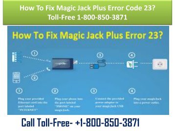  +1-800-209-5399 How To Fix Magic Jack Plus Error Code 23 ?