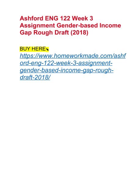 Ashford ENG 122 Week 3 Assignment Gender-based Income Gap Rough Draft (2018)