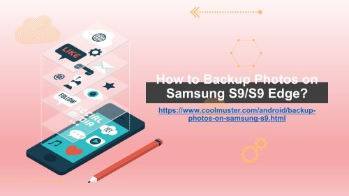 How to Backup Photos on Samsung S9S9 Edge