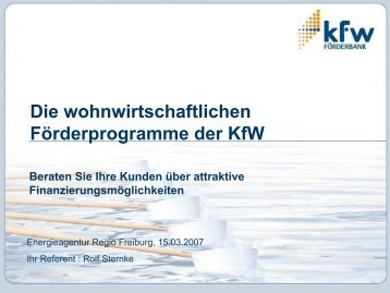 Rolf Sternke KFW-Förderprogramme - Energieagentur Regio Freiburg