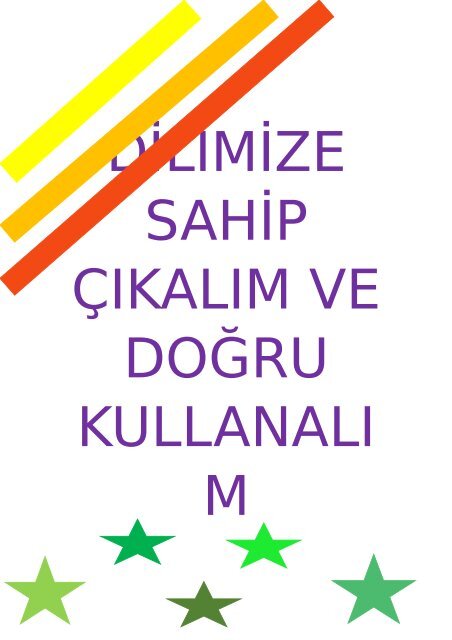 DİLİMİZE SAHİP ÇIKALIM VE DOĞRU KULLANALIM (1)