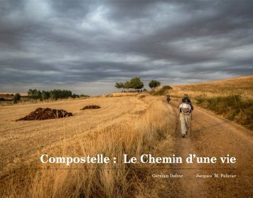 Jacques Pelletier - Compostelle - Le Chemin d'une vie