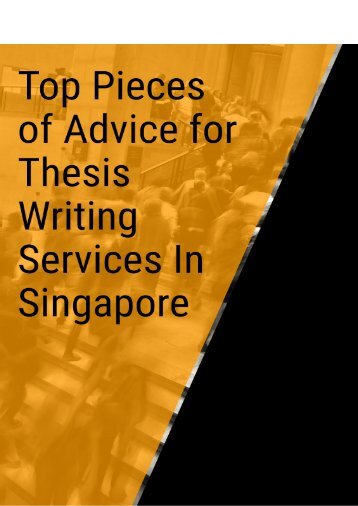 Top Pieces of Advice for Thesis Writing Services In Singapore