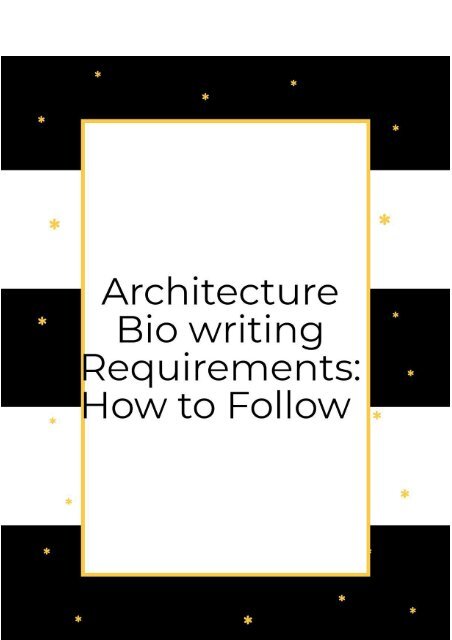 Architecture Bio Writing Requirements: How to Follow