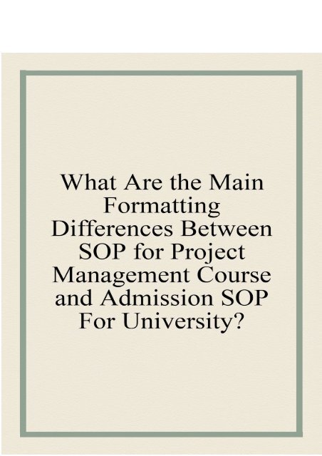 What are the Main Formatting Differences Between SoP for Project Management Course and Admission SoP for University