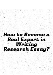 How to Become a Real Expert in Writing Research Essay