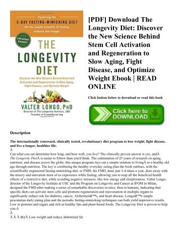 [PDF] Download The Longevity Diet Discover the New Science Behind Stem Cell Activation and Regeneration to Slow Aging  Fight Disease  and Optimize Weight Ebook  READ ONLINE