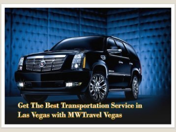 Best Transportation Service with MWTravel Vegas
