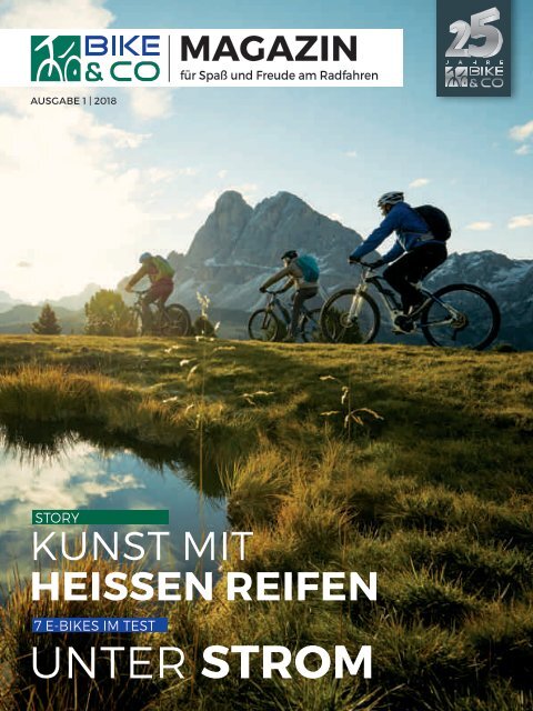 BIKE&CO - Das Magazin für Spaß und Freude am Radfahren - Ausgabe 01/2018