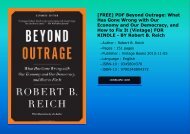 [FREE] PDF Beyond Outrage: What Has Gone Wrong with Our Economy and Our Democracy, and How to Fix It (Vintage) FOR KINDLE - BY Robert B. Reich