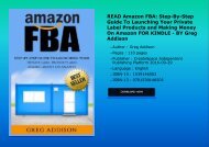 READ Amazon FBA: Step-By-Step Guide To Launching Your Private Label Products and Making Money On Amazon FOR KINDLE - BY Greg Addison