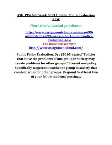 ASH PPA 699 Week 6 DQ 1 Public Policy Evaluation NEW
