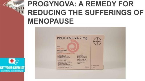 PROGYNOVA A REMEDY FOR REDUCING THE SUFFERINGS OF MENOPAUSE