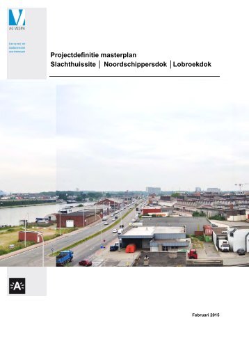 Projectdefinitie masterplan Slachthuissite - Noordschippersdok - Lobroekdok