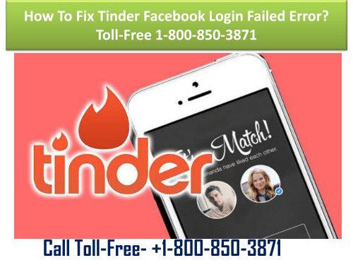  +1-800-850-3871 (2)How To Fix Tinder Facebook Login Failed Error?